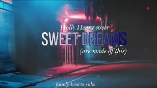 SWEET DREAMS; HOLLY HENRY COVER//SUB ESPAÑOL-INGLÉS