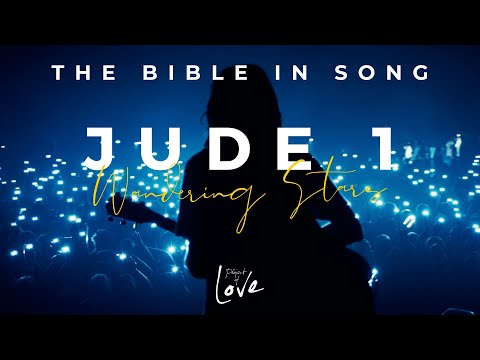 Jude 1 - Wandering Stars || Bible in Song  ||  Project of Love