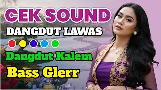 Download lagu Bass Glerr Ceksound Dangdut Lawas Kalem | Super Clarity mp3