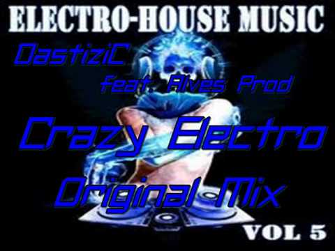 DastiziC feat. Alves Prod - Crazy Electro (Original Mix)
