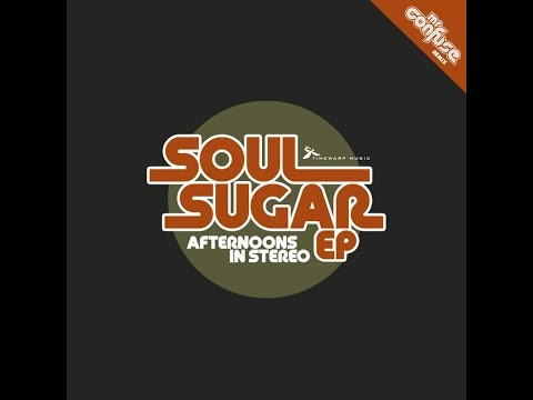 Afternoons In Stereo - Soul Sugar EP