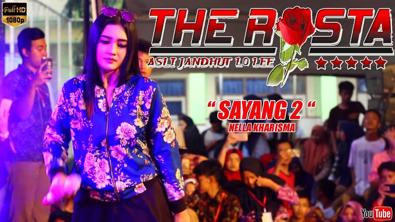 SAYANG 2 ~ NELLA KHARISMA ~ THE ROSTA LIVE SMAN 1 PARE 2018 [music video]