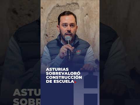 Asturias sobrevaloró construcción de escuela