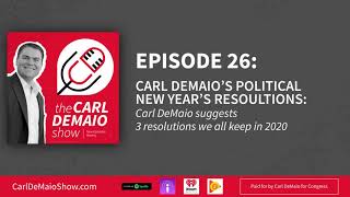 The Carl DeMaio Show - 26: Carl DeMaio’s Political New Year’s Resolutions
