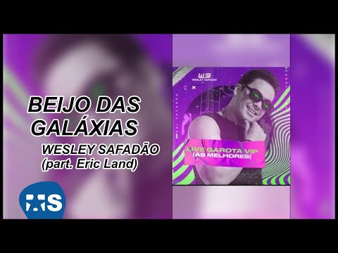 Beijo Das Galáxias (part. Wesley Safadão) - Eric Land