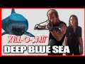 Deep Blue Sea | Kill-O-Watt