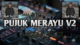 Download lagu DJ PUJUK MERAYU - JAKA S FT CUT KHAIRA - SINGLE FUNKOT mp3