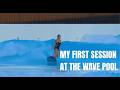 My First Session At The Wave Pool