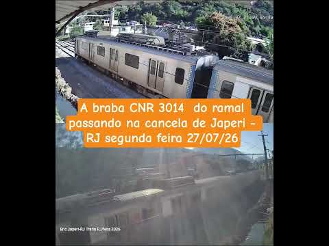 A braba CNR 3014  do ramal passando na cancela de Japeri - RJ segunda feira 27/07/26