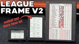 League Frame V2 - Get football updates on a stunning distraction-free display