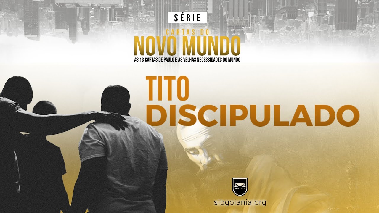 Carta de Paulo a Tito: Discipulado | Pr. Leandro B. Peixoto