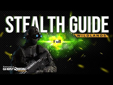Full STEALTH Guide | GhostRecon: Wildlands || Beginner's and Veteran's Tips | EXTREME