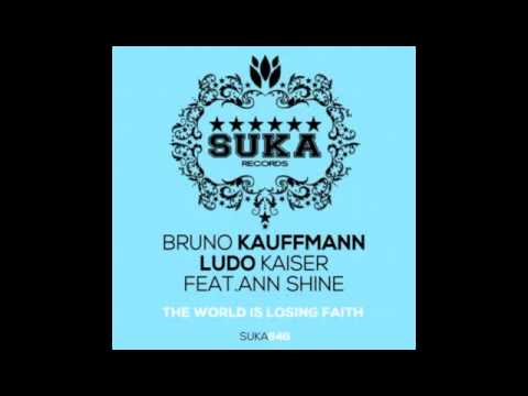 Bruno Kauffmann & Ludo Kaiser feat. Ann Shine - The World Is Losing Faith (Riki Club Remix)
