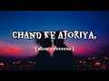 Goriya Chand Ke Ajoriya Nihar Gor Badhu Ho Slow Reverse Lofi Song Bhojpuri Lofi