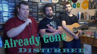 Disturbed - Already Gone (Acoustic Cover)