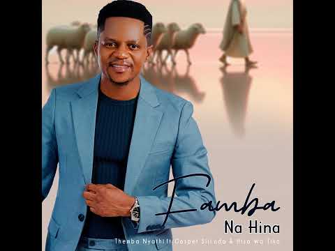 Famba na hina feat Gospel Silinda & Hisa wa Tiko