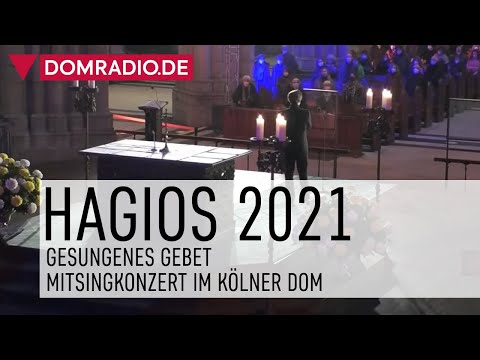 HAGIOS 2021 – gesungenes Gebet - Großes Mitsingkonzert im Kölner Dom