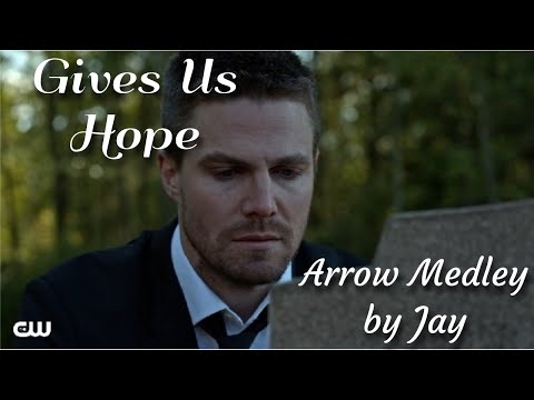 Gives Us Hope - Arrow Medley by Jay