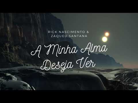 A Minha Alma Deseja Ver - Rick Nascimento & Zaqueu Santana - Hino 61 CCB (Prod. Zaqueu Santana)