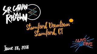 Sir Cadian Rhythm at Stamford Downtown&#39;s Alive@Five 06/28/18