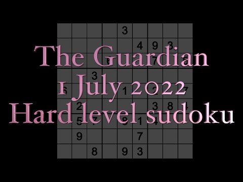 Sudoku solution – The Guardian sudoku 1 July 2022 Hard level