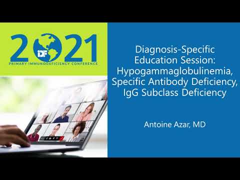 Diagnosis-Specific Education Session: IgG Subclass Deficiency, SAD, and Hypogammaglobulinemia