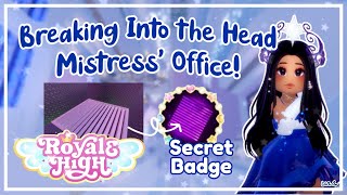 ☾ Breaking Into Head Mistress’ Office | Royale High