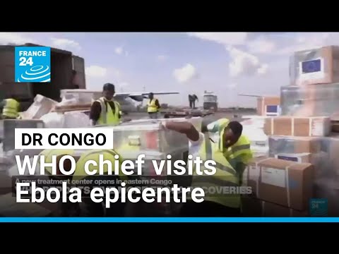 WHO chief visits epicentre of Ebola outbreak in DRC