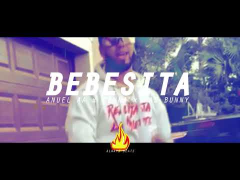 "BEBESITA" ANUEL AA x OZUNA x BAD BUNNY TYPE BEAT INSTRUMENTAL TRAP