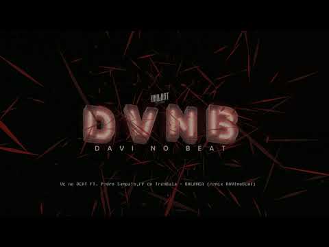 WC no BEAT feat. Pedro Sampaio e FP do Trem Bala - Balança (remix bregafunk) @Davinobeat