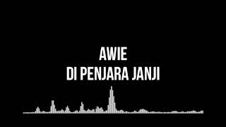 Download lagu Awie - Di Penjara Janji (Lirik) mp3