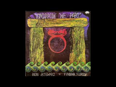 Bob Stewart & Finbar Furey - Tomorrow We Part (1976)