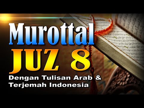 Murottal Merdu Juz 8 Syeikh Abdul Fattah Barakat dengan Terjemah Indonesia