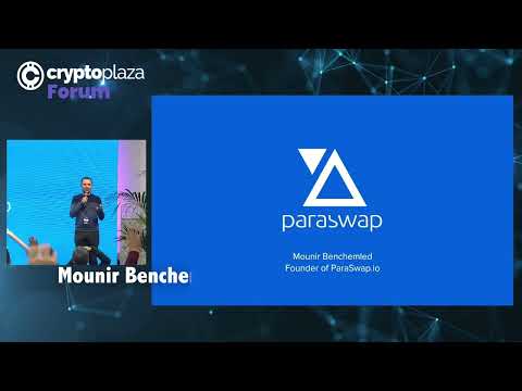 Mounir Benchemled: Beyond DEX Aggregation (ParaSwap) - Crypto Plaza Forum 2021