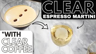 Clarified Espresso Martini with Clarified Coffee