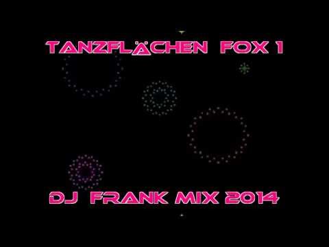 Tanzflächen  Fox 1 - DJ  Frank Mix 2014