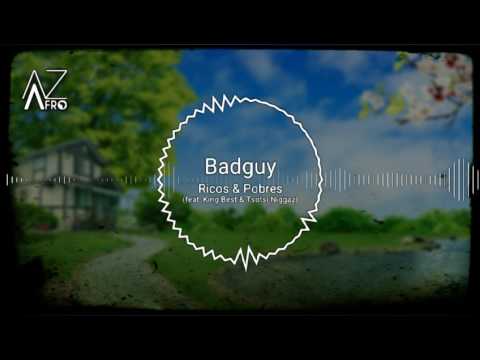 Badguy - Ricos & Pobres (feat. King Best & Tsotsi Niggaz) [RAP] 2017