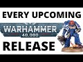 Every Upcoming Warhammer 40K Release - The 10th Edition Schedule!
