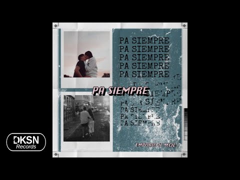Emporio  & @moldry  - Pa Siempre