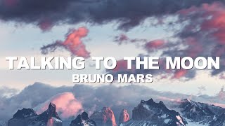 Bruno Mars - Talking To The Moon (Lyrics)