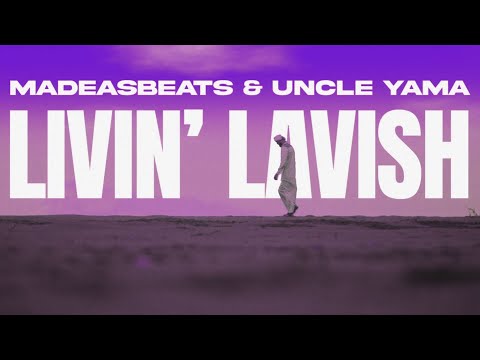MadeasBeats & Uncle Yama - Livin' Lavish (Official Music Video)