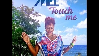 Mel - Touch Me