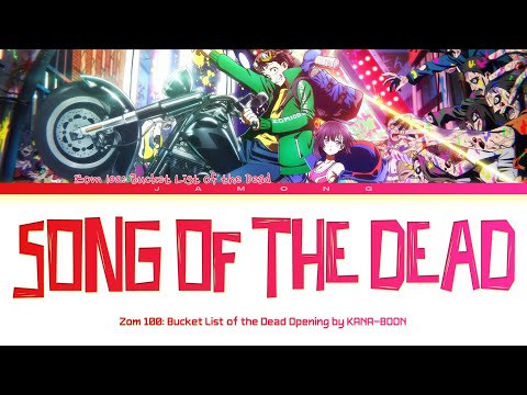 Zom 100: Bucket List of the Dead - Opening FULL "Song Of The Dead" by KANA-BOON (Lyrics)