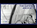 The Gateway Arch At 50 A Living St Louis Special June 25 2018