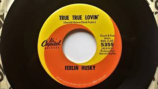 True True Lovin&#39; , Ferlin Husky , 1965