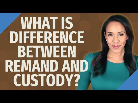 What is difference between remand and custody?