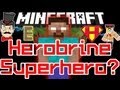 Minecraft HEROBRINE SUPERHERO ??? 
