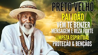 MENSAGEM de PRETO VELHO PAI JOÃO REZA FORTE para ABRIR CAMINHOS PROTEÇÃO RETIRAR O MAL HOJE