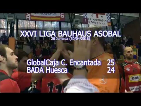 LIGA BAUHAUS ASOBAL J26 GolbalCaja C. Encantada - BADA Huesca 25 - 24