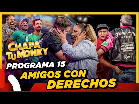 CHAPA TU MONEY - Programa 15 "Amigos con Derecho" ft. Sebastian Monteghirfo y Gino Pesaressi